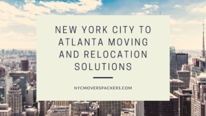 New York City to Atlanta Moving and Relocation Solutions